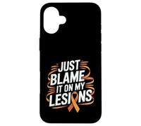 Just Blame It On My Lesions Esclerosis múltiple - Carcasa para iPhone 16 Plus