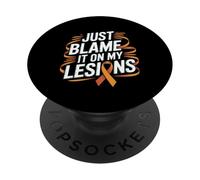 Just Blame It On My Lesions Esclerosis múltiple - PopSockets PopGrip Adhesivo