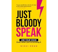 Just Bloody Speak: Use Your Voice - Even when you're bricking it!