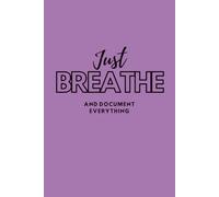 Just Breathe, And Document Everything: Purple Coparenting Notebook/Journal: 200 Entries, 6"x9", 100 Lined Pages