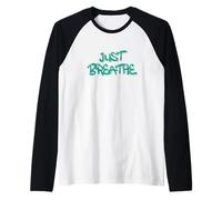 Just Breathe Calm Mind Positive Reminder Quote Camiseta Manga Raglan