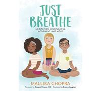 Just Breathe: Meditation, Mindfulness, Movement, and More (Just Be)