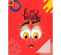 JUST BREATHE: NOTEBOOK RULED FOR STUDENTS AND ADULTS 100 PAGES