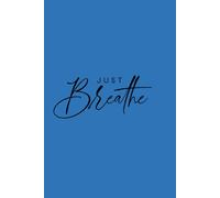 Just Breathe: Pretty boho quote notebook for women. 120 lined pages, sweet present for friends and family.