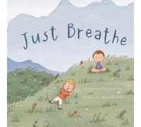 Just Breathe: Teaching children the power of their breath. (Conscious Kids Collection)