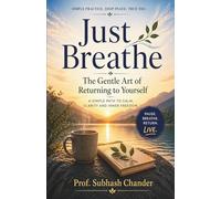 Just Breathe: The Gentle Art of Returning to Yourself