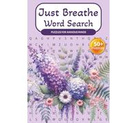 Just Breathe Word Search: Word searches with easy to read print about Mindfulness, Relief, Positivity and more | 6x9 inches, 110 pages | 50+ Puzzles… Gift for vacations, Holidays, and relaxing times