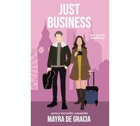 Just Business: Una comedia romántica de viajes, friends to lovers y segundas oportunidades