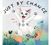 Just By Chance: A True Rescue Love Story