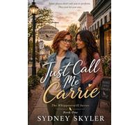 Just Call Me Carrie: A Whippoorwill Novel: 1