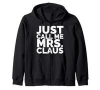 Just Call Me Mrs. Claus Shirt - Santa Claus Christmas tee Sudadera con Capucha