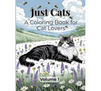 Just Cats: Volume 1: A Coloring Book for Cat Lovers
