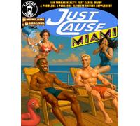 Just Cause Miami: Ian Thomas Healy's Just Cause Universe: A Prowlers & Paragons Ultimate Edition Supplement