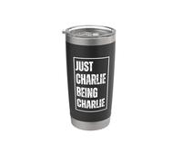 Just Charlie Being Charlie - Divertido primer nombre broma cumpleaños Vaso térmico de acero inoxidable de doble pared