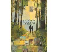 JUST CLOSE YOUR EYES