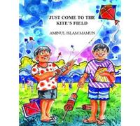 JUST COME TO THE KITE’S FIELD: A Bunch of Juvenile Poem