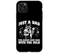 Just Dad Came Back Milk Día del Padre Mapache Papa Hombres Carcasa para iPhone 11 Pro MAX