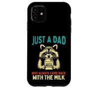 Just Dad Came Back Milk Raccoon Divertido Día del Padre Papá Humor Carcasa para iPhone 11