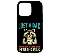 Just Dad Came Back Milk Raccoon Divertido Día del Padre Papá Humor Carcasa para iPhone 15 Pro MAX