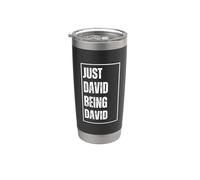 Just David Being David - Divertido Nombre Broma Cumpleaños Vaso térmico de acero inoxidable de doble pared