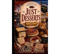 Just Desserts: A Cranberry Cove Cozy Mystery with Recipes (Cranberry Cove Bakery Mysteries)