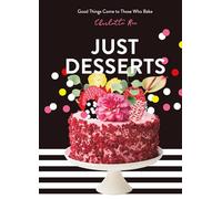 Just Desserts: Good Things Come to Those Who Bake
