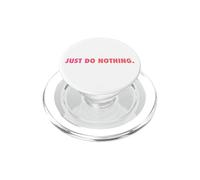 Just DO Nothing PopSockets PopGrip para MagSafe