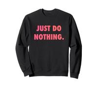 Just DO Nothing Sudadera