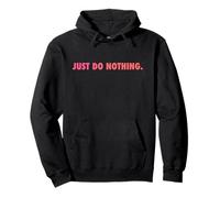 Just DO Nothing Sudadera con Capucha