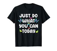 Just Do What You Can Today Mental Health Salud Mental Camiseta gráfica económica