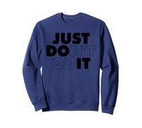Just Don't Quit Sudadera