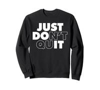 Just Don't Quit Sudadera