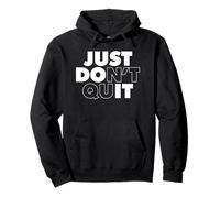 Just Don't Quit Sudadera con Capucha