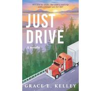 Just Drive: a speculative dark romantic comedy novella