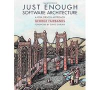 Just Enough Software Architecture: A Risk-Driven Approach