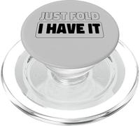 Just Fold I Have It Funny Creative Poker Card Player Design PopSockets PopGrip para MagSafe