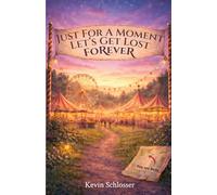 Just for A Moment Let's Get Lost Forever