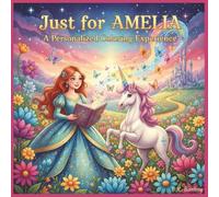 Just for Amelia: A Personalized Coloring Experience: 50 total coloring pages | 28 coloring pages featuring Amelia's name | 22 coloring pages themed for girls (Personalized Coloring Book Series)