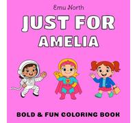 JUST FOR Amelia - Bold & Fun Coloring Book [USA] (JUST FOR - Girls Name Coloring Books [US})
