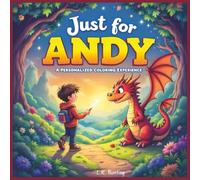 Just for Andy: A Personalized Coloring Experience: 50 total coloring pages | 28 coloring pages featuring Andy's name | 22 coloring pages themed for boys (Personalized Coloring Book Series)