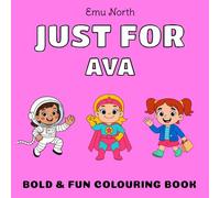 JUST FOR Ava - Bold & Fun Colouring Book [UK] (JUST FOR - Girls Name Colouring Books)