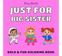 JUST FOR Big Sister - Bold & Fun Coloring Book [US] (JUST FOR - Girls Name Coloring Books [US})