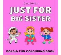 JUST FOR Big Sister - Bold & Fun Colouring Book [UK] (JUST FOR - Girls Name Colouring Books)