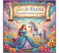 Just for Diana: A Personalized Coloring Experience: 50 total coloring pages | 28 coloring pages featuring Diana's name | 22 coloring pages themed for girls (Personalized Coloring Book Series)