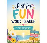 Just for Fun Word Search: 100 Uplifting Puzzles Filled with Sunshine, Flowers, Beaches, Happy Places, and Outdoor Adventures