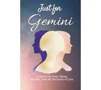 Just for Gemini: For the curious, chaotic, and ever-changing mind