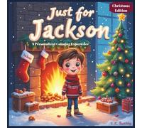 Just for Jackson: A Personalized Coloring Experience Christmas Edition: 50 total coloring pages | 50 coloring pages featuring Jackson’s name | Every picture is themed for Christmas