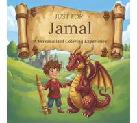 Just for Jamal: A Personalized Coloring Experience: 50 total coloring pages | 28 coloring pages featuring Jamal's name | 22 coloring pages themed for boys (Personalized Coloring Book Series)