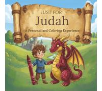 Just for Judah: A Personalized Coloring Experience: 50 total coloring pages | 28 coloring pages featuring Judah’s name | 22 coloring pages themed for boys (Personalized Coloring Book Series)