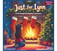 Just for Lynn: A Personalized Coloring Experience Christmas Edition: 50 total coloring pages | 50 coloring pages featuring Lynn’s name | Every picture is themed for Christmas